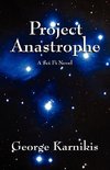 Project Anastrophe