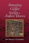 Dancing in the Gutter and Songs of Fallen Doves