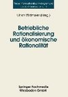 Betriebliche Rationalisierung und ökonomische Rationalität