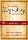 Freeman, W: Becoming a Legendary Teacher