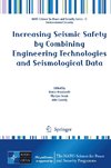 Increasing Seismic Safety by Combining Engineering Technologies and Seismological Data