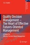 Quality Decision Management -The Heart of Effective Futures-Oriented Management