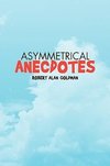 Asymmetrical Anecdotes