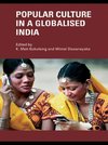 Gokulsing, K: Popular Culture in a Globalised India