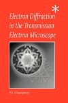 Champness, P: Electron Diffraction in the Transmission Elect