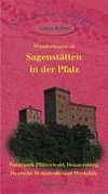 Wanderungen zu Sagenstätten in der Pfalz