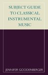 Subject Guide to Classical Instrumental Music