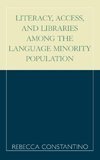 Literacy, Access, and Libraries Among the Language Minority Community