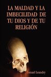 La Maldad y La Imbecilidad de Tu Dios y de Tu Religion