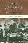 Joseph Wambaugh and the Jay Smith Case