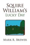 Squire William's Lucky Day