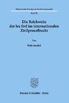 Die Reichweite der lex fori im internationalen Zivilprozeßrecht.