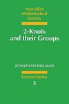 2-Knots and Their Groups