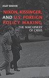 Nixon, Kissinger, and U.S. Foreign Policy Making