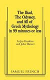 The Iliad, the Odyssey, and All of Greek Mythology in 99 Minutes or Less