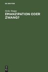 Emanzipation oder Zwang?