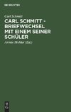 Carl Schmitt - Briefwechsel mit einem seiner Schüler