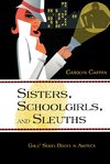 Sisters, Schoolgirls, and Sleuths