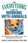 The Everything Guide to Working with Animals