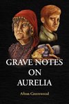 Grave Notes on Aurelia