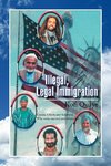 Illegal, Legal Immigration