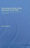 Mayhew, A: Narrating the Rise of Big Business in the USA