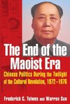 Teiwes, F: End of the Maoist Era: Chinese Politics During th