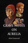 GRAVE NOTES ON AURELIA