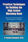 Practical Techniques for Building the High School Marching Band