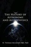 The History of Astronomy and Astrophysics