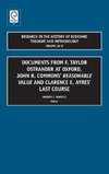 Documents from F. Taylor Ostrander at Oxford, John R. Commons' Reasonable Value and Clarence E. Ayres' Last Course