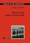 Meisterwerke antiker Hydrotechnik