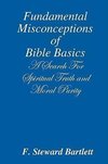 Fundamental Misconceptions of Bible Basics  A Search for Spiritual Truth and Moral Purity