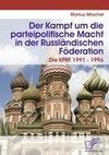 Der Kampf um die parteipolitische Macht in der Russländischen Föderation