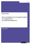 Ziele und Aufgaben von Gesundheitszirkeln im systematischen Gesundheitsmanagement