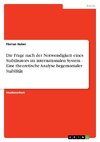 Die Frage nach der Notwendigkeit eines Stabilisators im internationalen System - Eine theoretische Analyse hegemonialer Stabilität