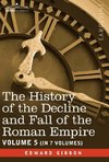 The History of the Decline and Fall of the Roman Empire, Vol. V