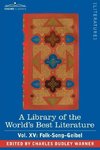 A Library of the World's Best Literature - Ancient and Modern - Vol. XV (Forty-Five Volumes); Folk-Song-Geibel