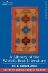 A Library of the World's Best Literature - Ancient and Modern - Vol. I (Forty-Five Volumes); Abelard - Amiel