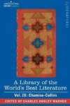 A Library of the World's Best Literature - Ancient and Modern - Vol. IX (Forty-Five Volumes); Chamiso-Collins