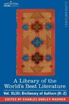 A Library of the World's Best Literature - Ancient and Modern - Vol.XLIII (Forty-Five Volumes); Dictionary of Authors (K-Z)