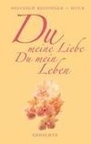 Du meine Liebe, Du mein Leben