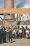 People and Politics in France, 1848 1870