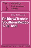 Politics and Trade in Mexico 1750 1821