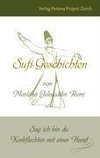 Sufi-Geschichten von Mevlânâ Jelaleddin Rumi