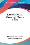 Remarks On Dr. Channing's Slavery (1835)