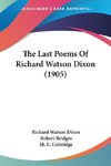 The Last Poems Of Richard Watson Dixon (1905)