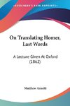 On Translating Homer, Last Words