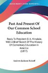 Past And Present Of Our Common School Education