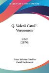 Q. Valerii Catulli Veronensis